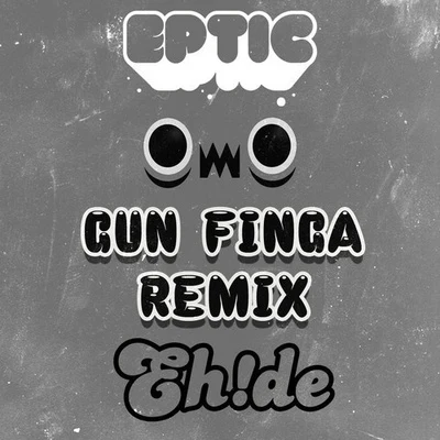 EH!DE Gun Finga (EH!DE Remix)