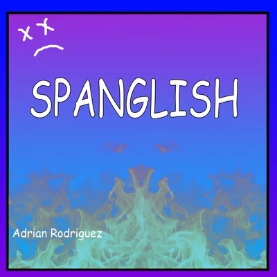 Adrian Rodriguez Spanglish