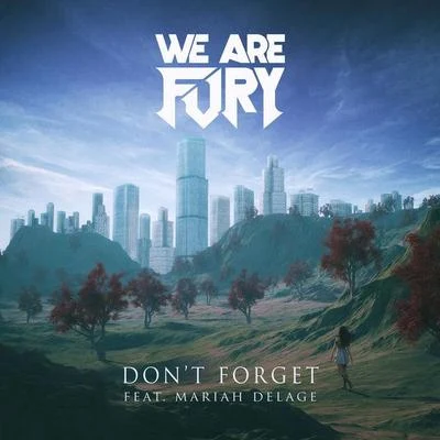 WE ARE FURY Dont Forget