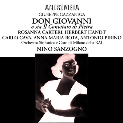 Nino Sanzogno GAZZANIGA, G.: Don Giovanni o sia Il Convitato di Pietra [Opera] (Carteri, Rota, RAI Chorus and Symphony, Sanzogno) (1956)