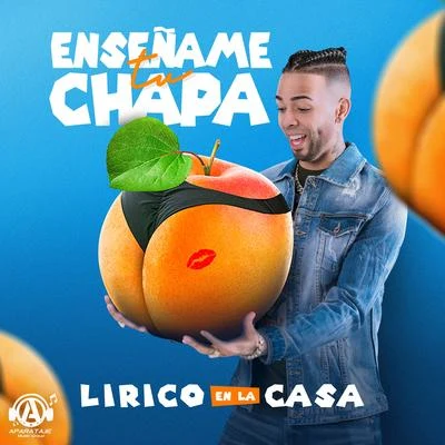 Lirico En La Casa Enseñame Tu Chapa