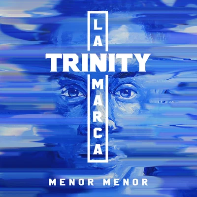 Menor Menor Trinity La Marca