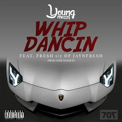 Young Mezzy Whip Dancin (feat. Fresh) - Single