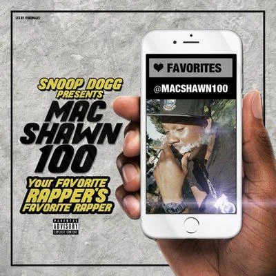 Macshawn100 your rappers favorite rapper (snoop Dogg presents Mac Shawn100)