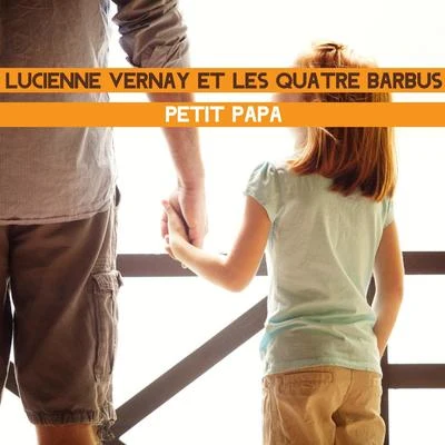 Lucienne Vernay Petit papa