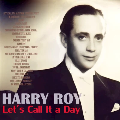 Harry Roy Let's Call It a Day