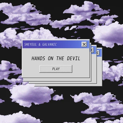 Galvanic/Smeyeul. Hands On The Devil