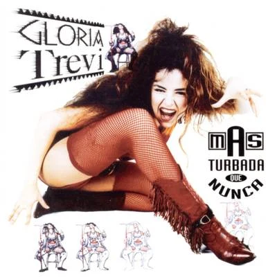 Gloria Trevi Mas Turbada Que Nunca