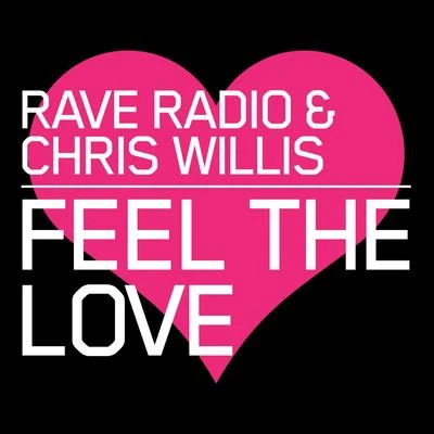 rave radio Feel the Love (Remixes)