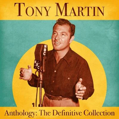 Tony Martin Anthology: The Definitive Collection (Remastered)