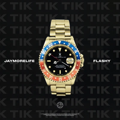 Flashy/JayMoreLife Tik