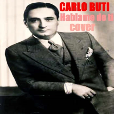 Carlo Buti Hablame de Ti