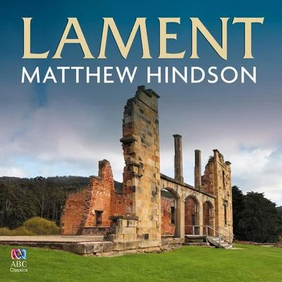 Matthew Hindson/Tasmanian Symphony Orchestra/Benjamin Northey/Sue-Ellen Paulsen Lament