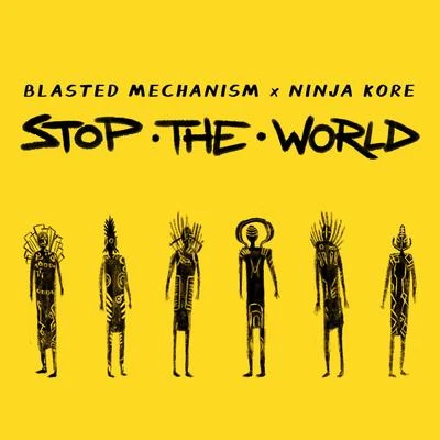 Ninja Kore Stop The World (Remix)