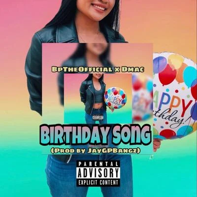 Dmac/BpTheOfficial Birthday Song