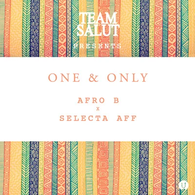 Afro B One & Only (feat. Selecta Aff)