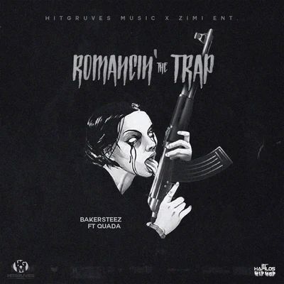 Bakersteez/Quada Romancin the Trap