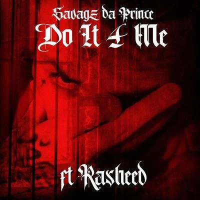 Savage da Prince/Rasheed/Mo Hustle Do It 4 Me (feat. Rasheed & Mo Hustle)