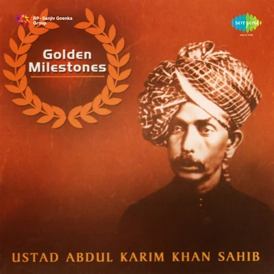 Khansahib Abdul Karim Khan Golden Milestones Ustad Abdul Karim Khan Sahib