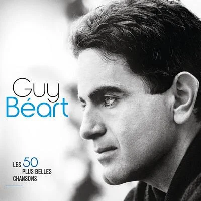 Guy Béart Les 50 plus belles chansons