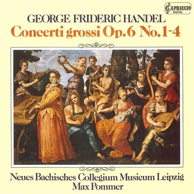 Max Pommer HANDEL, G.F.: Concerti Grossi, Op. 6, Nos. 1-4 (New Bach Collegium Musicum Leipzig, Pommer)