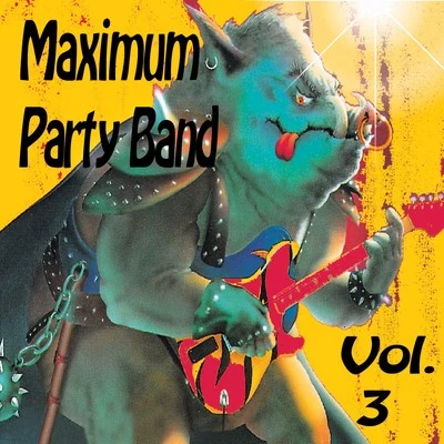 The Maximum Party Band - Vol. 3