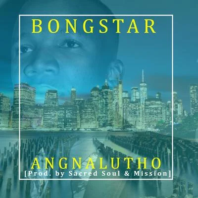 MISSION/Sacred Soul/Bongstar Angnalutho