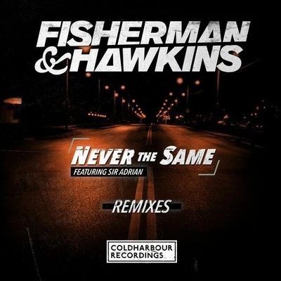 Fisherman &amp; Hawkins Never The Same (Radion6 Remix)