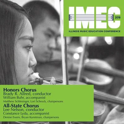 Illinois Honors Chorus 2018 Illinois Music Education Conference (IMEC): Honors Chorus & All-State Chorus [Live]