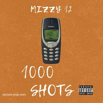 Mizzy 12/Axl Beats 1000 Shots