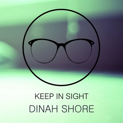 Dinah Shore Keep In Sight