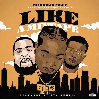 Jay Tee/Quint Foxx/Mr. Breakem Off Like a Mixtape (feat. Quint Foxx & Jay Tee)