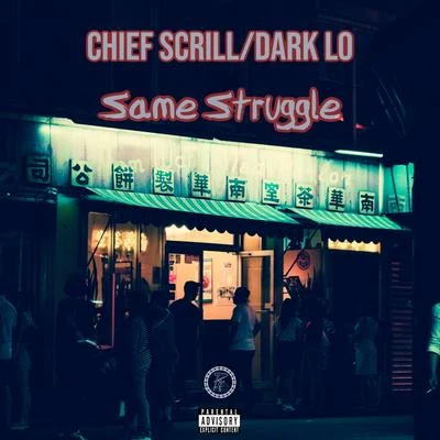 Dark Lo/Chief Scrill Same Struggle (feat. Dark Lo)