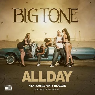 Matt Blaque/Big Tone All Day