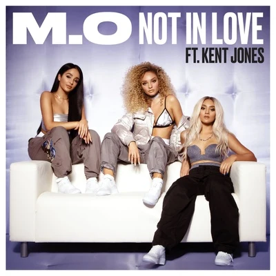 M.O Not in Love