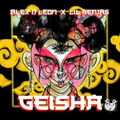 Lil Benjas/Ochentay7/Alex D Leon Geisha