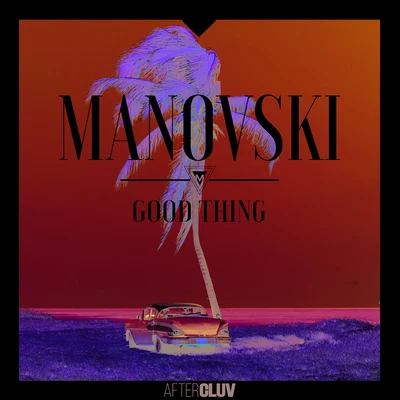 Manovski Good Thing (Radio Edit)