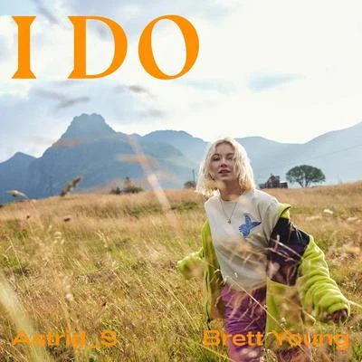 Brett Young/Astrid S I Do