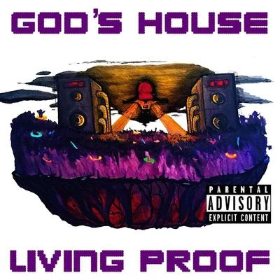 Living Proof Gods House