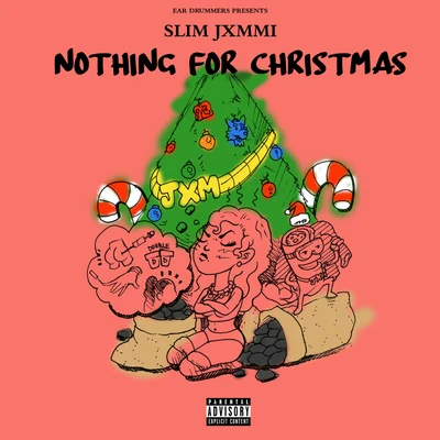 Ear Drummers/Slim Jxmmi/Rae Sremmurd Ear Drummers Presents Nothing For Christmas