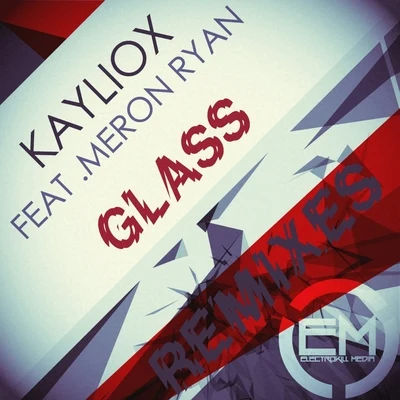 Kayliox Glass (Remixes)