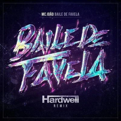 Hardwell/Mc João Baile De Favela (Hardwell Remix Radio Edit)