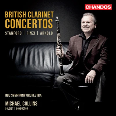 Michael Collins Clarinet Concertos - STANFORD, C.V.FINZI, G.ARNOLD, M. (British Clarinet Concertos, Vol. 1)(M. Collins, BBC Symphony)