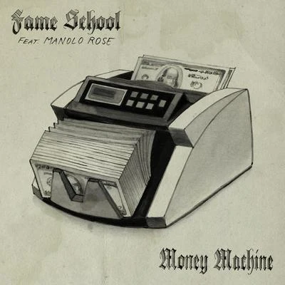 Fame School/Manolo Rose Money Machine (feat. Manolo Rose)