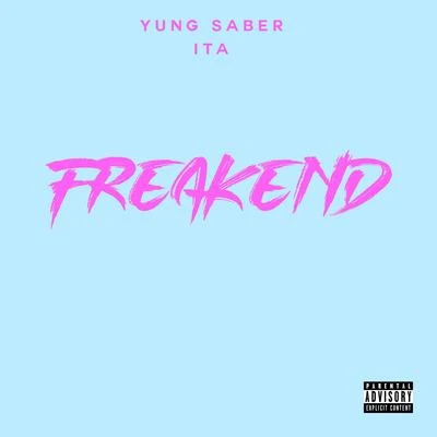 ITA/Yung Saber Freakend