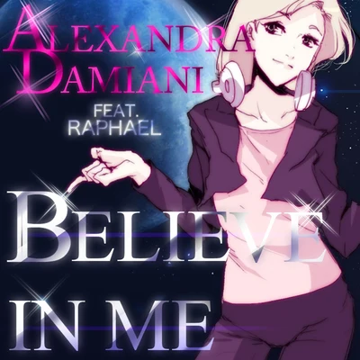 Raphael/Alexandra Damiani Believe In Me