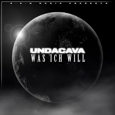 Undacava Was ich will