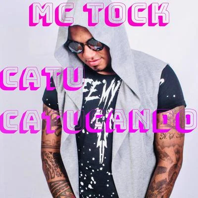 Mc Tock Catu Catucando