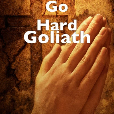 Go Hard Goliath