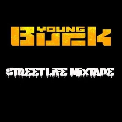 Young Buck Sreet Life Mixtape